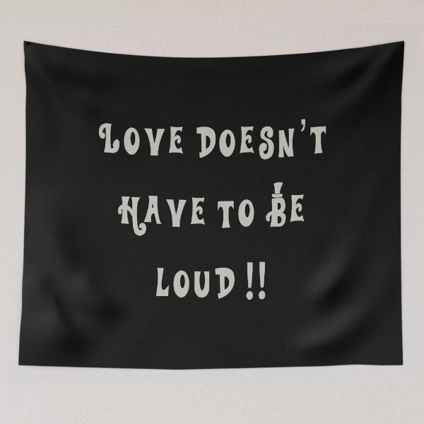 Item preview,  Love Doesn’t Have to Be Loud designed and sold by Wednesday Art design .