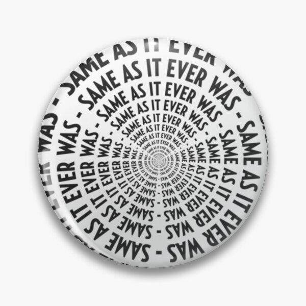 Item preview, Same As It Ever Was - Version Infinity designed and sold by PoliticIsrael.