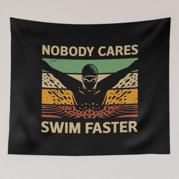Item preview, Nobody Cares Swim Faster designed and sold by mybegoniatee.