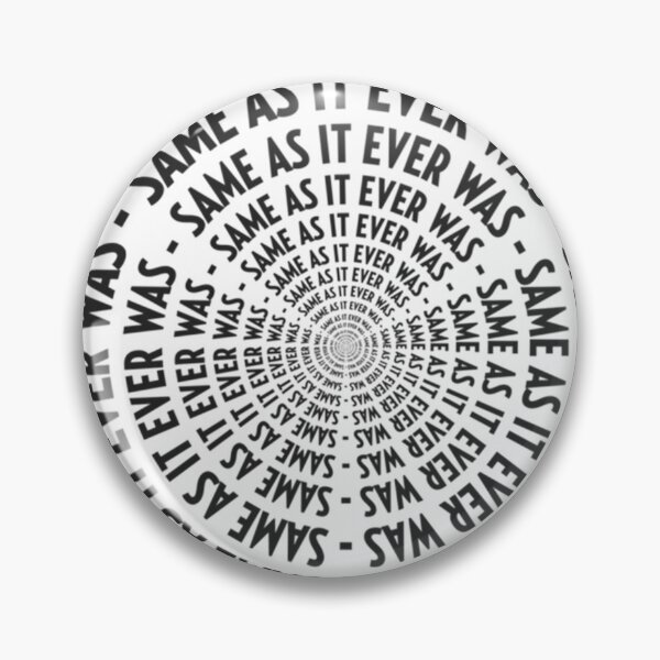 Item preview, Same As It Ever Was - Version Infinity designed and sold by eliesaad.