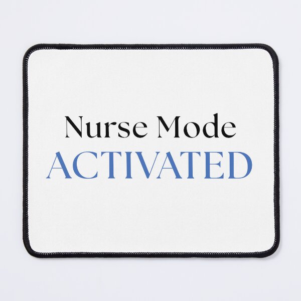 Item preview, Nurse Mode Activated designed and sold by Common Mood.