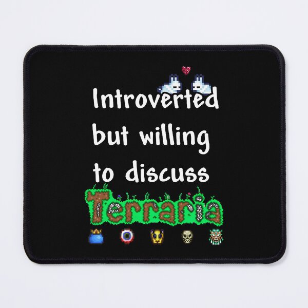 Item preview, Introverted But Willing To Discuss Terraria designed and sold by Krishnaeeks.