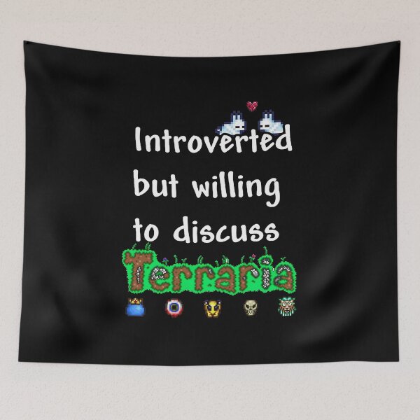 Item preview, Introverted But Willing To Discuss Terraria  designed and sold by Krishnaeeks.