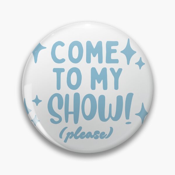 Item preview, Come To My Show Please • Blue Aesthetic Typography Showgirl Performer Artist Musician Design designed and sold by Xena Zeit-Geist.