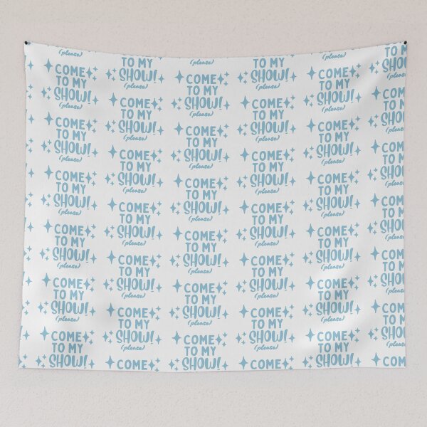 Item preview, Come To My Show Please • Blue Aesthetic Typography Showgirl Performer Artist Musician Design designed and sold by Xena Zeit-Geist.