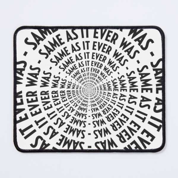 Item preview, Same As It Ever Was - Version Infinity designed and sold by SaamsMart.