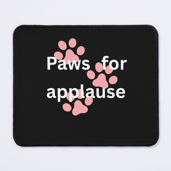 Item preview, Paws for applause for pet lovers designed and sold by BoldPrintTeesCo.