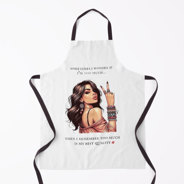 Item preview, “Too Much Is My Best Quality – Bold Feminine Attitude Art” designed and sold by Muskandesigns.