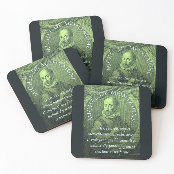 Item preview, Michel de Montaigne quote: Certes, c'est un subject merveilleusement vain, divers, et ondoyant, que l'homme. Il est malaisé d'y fonder jugement constant et uniforme. designed and sold by artbleed.
