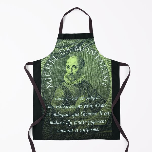 Item preview, Michel de Montaigne quote: Certes, c'est un subject merveilleusement vain, divers, et ondoyant, que l'homme. Il est malaisé d'y fonder jugement constant et uniforme. designed and sold by artbleed.