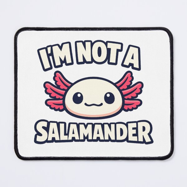 Item preview, I'm not a salamander - Axolotl designed and sold by bocka.