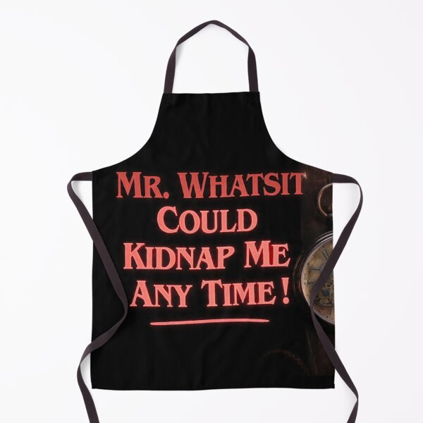 Item preview, Mr. Whatsit Could Kidnap Me Any Time designed and sold by Heartbreaker Creative.
