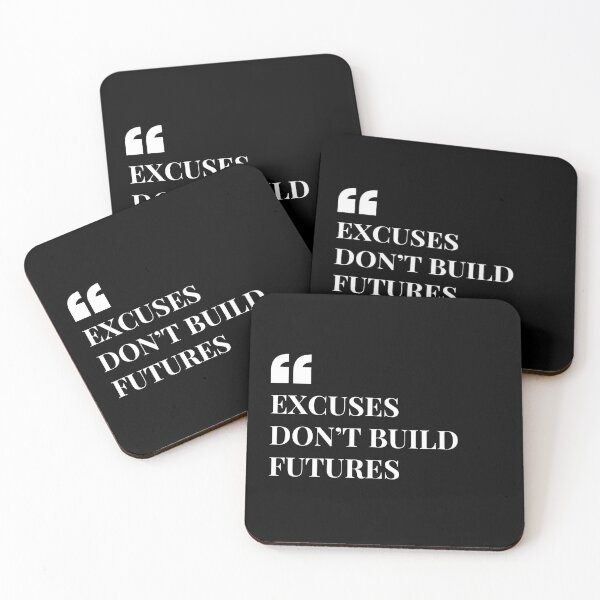 Item preview, Excuses Don’t Build Futures Quote designed and sold by Thinkora.