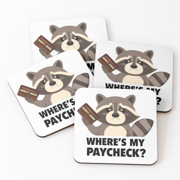 Item preview, Funny Overworked Raccoon - Where Is My Paycheck? designed and sold by The Prompted Soul.