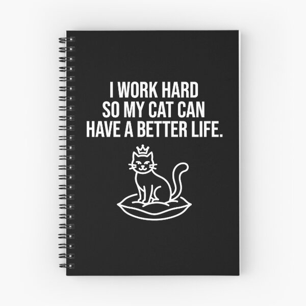 Item preview, I Work Hard So My Cat Can Have A Better Life designed and sold by TextCrew.