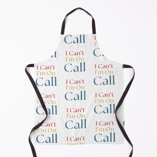 Item preview, I Can't I'm On Call designed and sold by Common Mood.