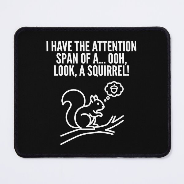 Item preview, Attention Span Of A Squirrel - Funny ADHD designed and sold by TextCrew.