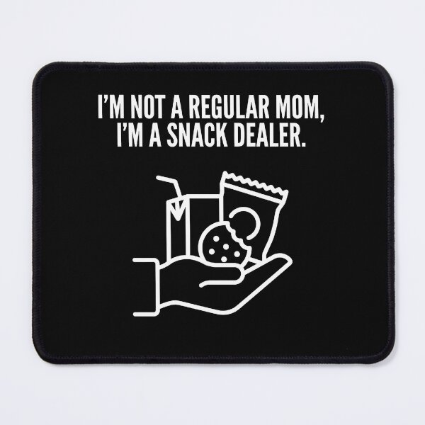 Item preview, Not A Regular Mom I'm A Snack Dealer designed and sold by TextCrew.