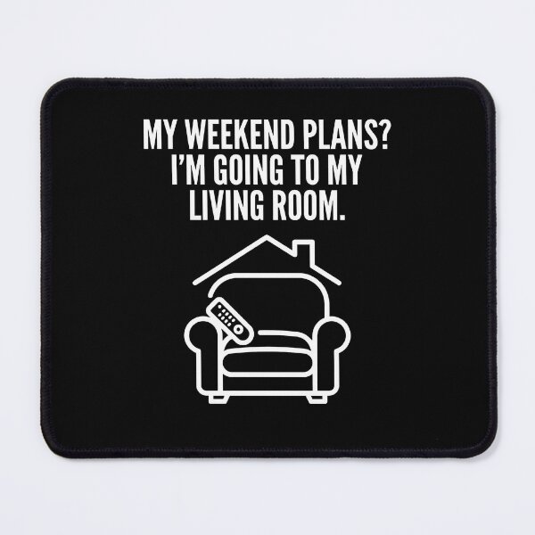 Item preview, My Weekend Plans Living Room - Introvert Humor designed and sold by TextCrew.