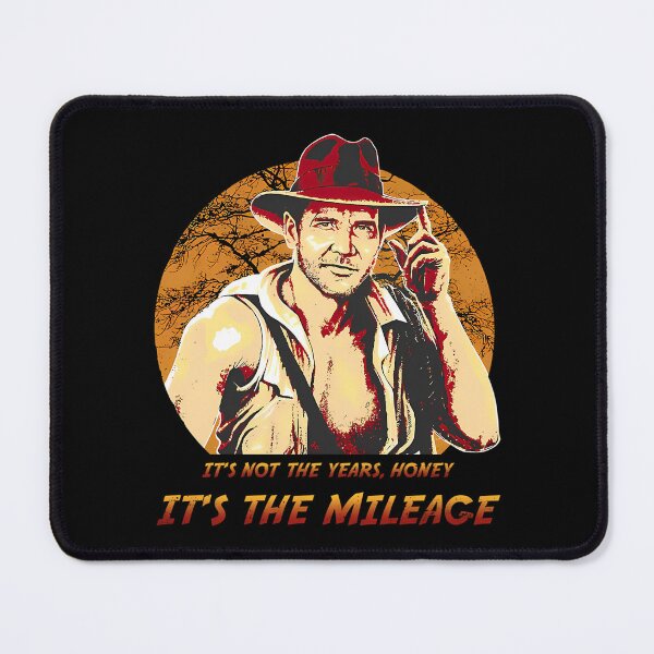 Item preview, Indiana Jones Its Not The Years Honey Its The Mileage designed and sold by Gustav-Reviews.