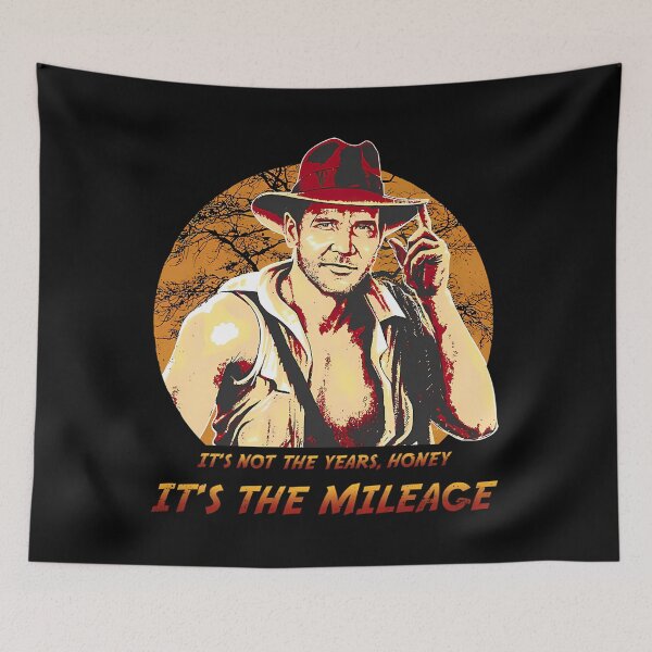 Item preview, Indiana Jones Its Not The Years Honey Its The Mileage designed and sold by Gustav-Reviews.