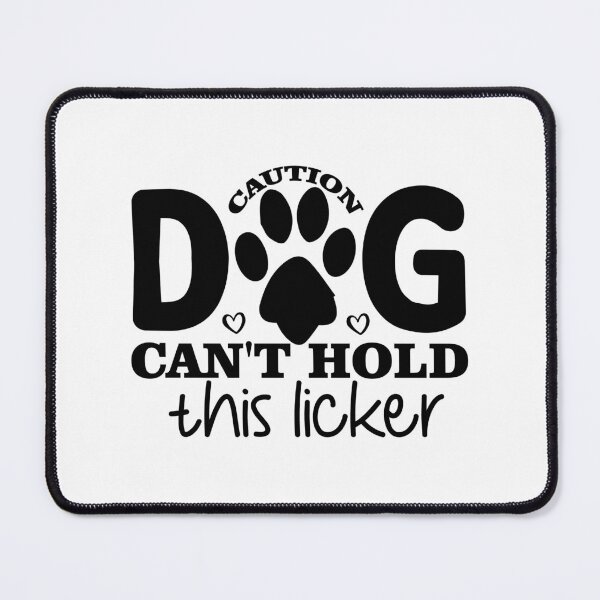 Item preview, Caution Dog Can't Hold This Licker designed and sold by Mystic & Celestial Art.
