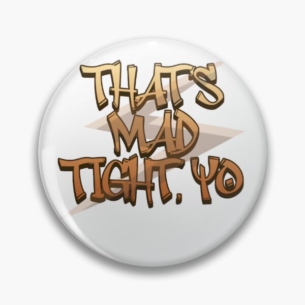 Item preview, That’s mad tight, yo designed and sold by OscarArtistry.