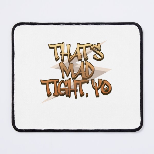 Item preview, That’s mad tight, yo designed and sold by OscarArtistry.