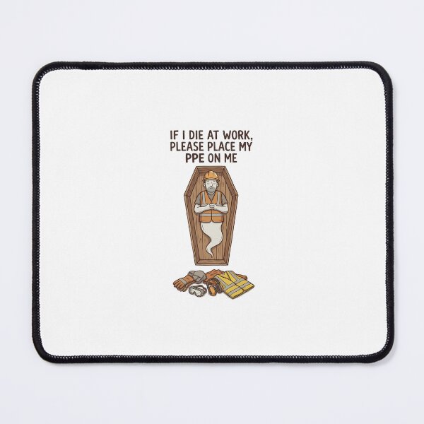 Item preview, If I Die at Work Please Place My PPE On Me - Dark Work Humor designed and sold by One More T-shirt.
