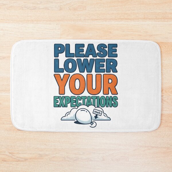 Item preview, low expectations, sarcastic art, positive mindset, quirky gifts designed and sold by TrueArtVibes.