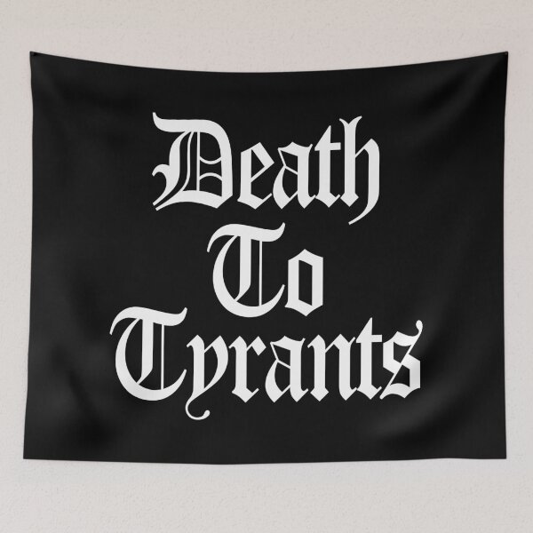Item preview, Death To Tyrants. designed and sold by EunsooLee.