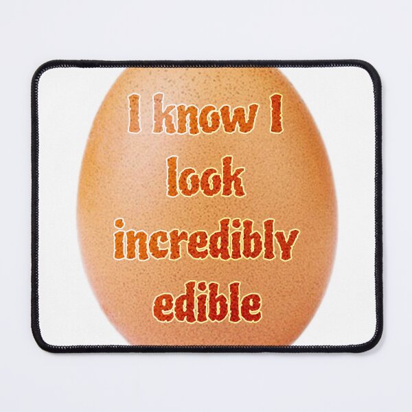 Item preview, I look incredibly edible designed and sold by OFF SCRIPT.