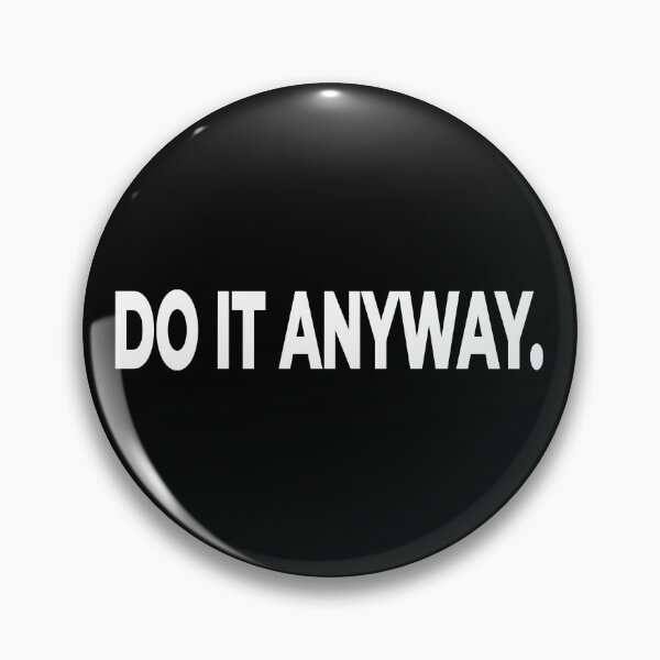 Item preview, Do It Anyway Motivational Quote designed and sold by Mikidesign1988.