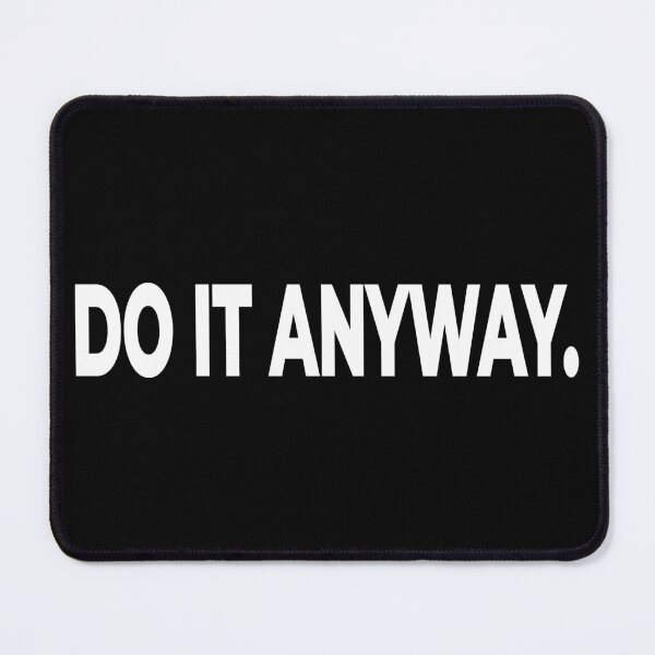 Item preview, Do It Anyway Motivational Quote designed and sold by Mikidesign1988.
