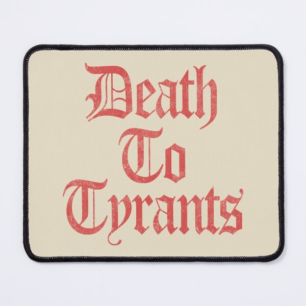 Item preview, Death To Tyrants. designed and sold by EunsooLee.