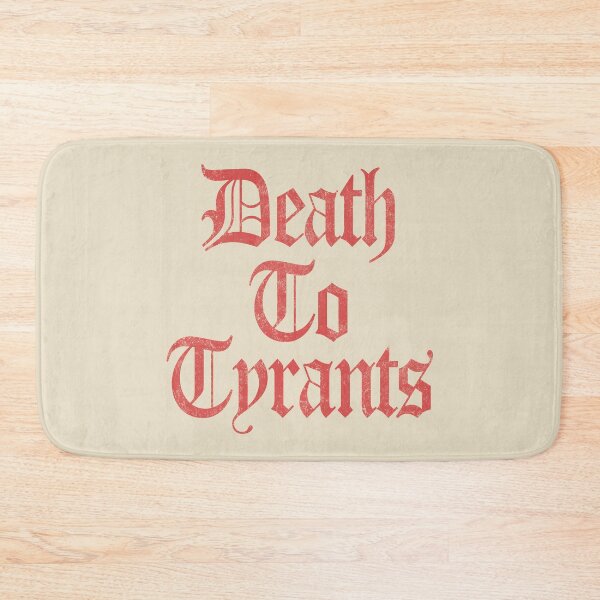 Item preview, Death To Tyrants. designed and sold by EunsooLee.