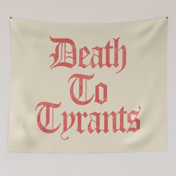Item preview, Death To Tyrants. designed and sold by EunsooLee.