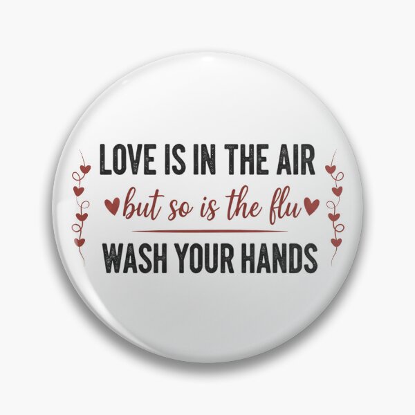 Item preview, Love Is in the Air – But So Is the Flu | Funny Hand Washing Quote designed and sold by LunaMagicStudio.
