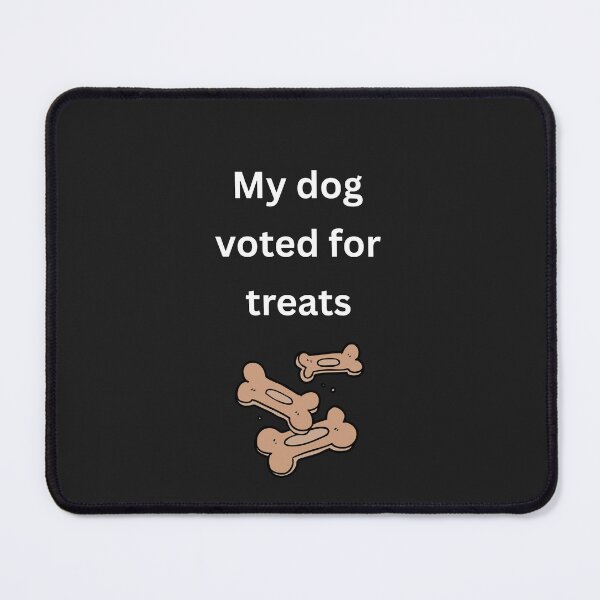 Item preview, My dog voted for treats for pet lovers designed and sold by BoldPrintTeesCo.