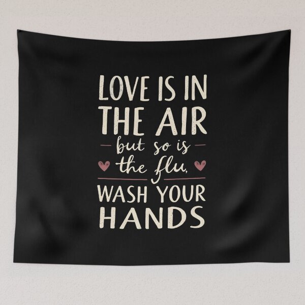Item preview, Love Is in the Air – But So Is the Flu | Funny Hand Washing Quote designed and sold by LunaMagicStudio.