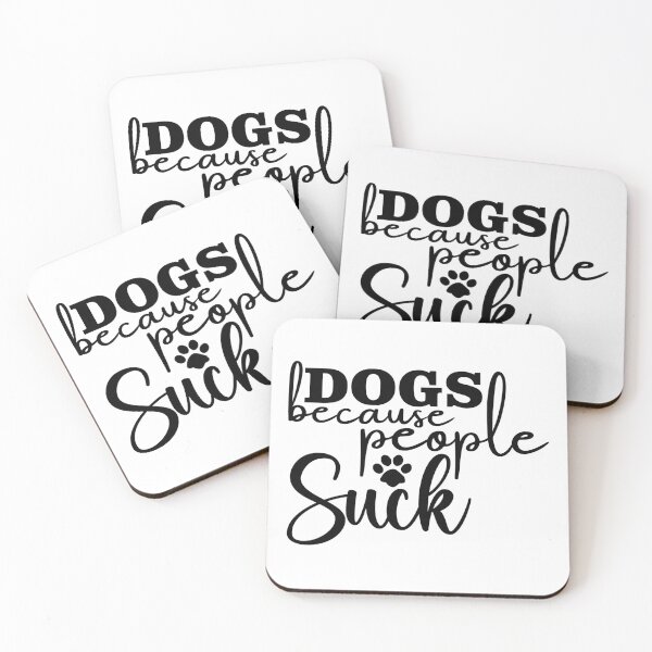Item preview, Dogs Because People Suck designed and sold by Mystic & Celestial Art.