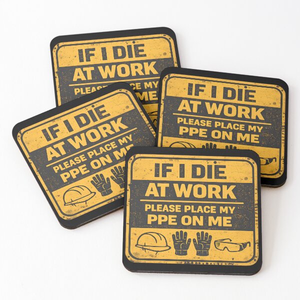 Item preview, Funny PPE Safety Sign – If I Die at Work Place My Gear On Me designed and sold by LunaMagicStudio.