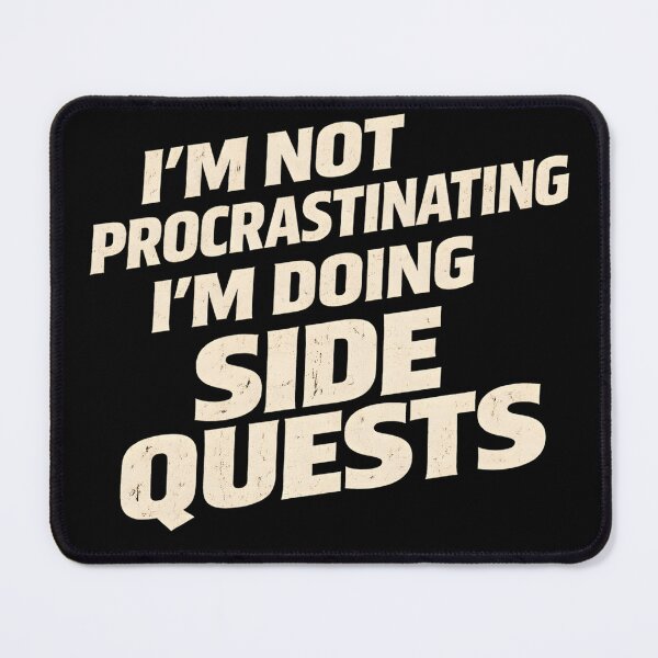 Item preview, Not Procrastinating Doing Side Quests designed and sold by LunaMagicStudio.