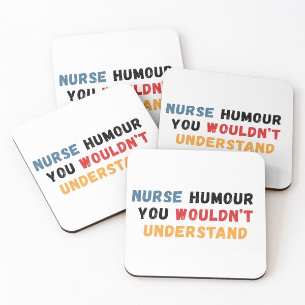 Item preview, Nurses Humour You Wouldn't Understand designed and sold by Common Mood.