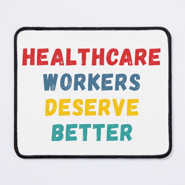 Item preview, Healthcare Workers Deserve Better designed and sold by Common Mood.