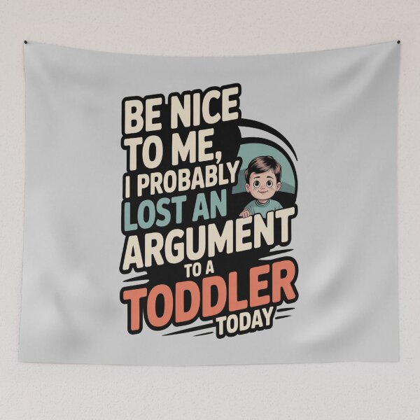 Item preview, Be Nice to Me I Probably Lost an Argument to A Toddler Today Tshirt designed and sold by Jacky-Design.