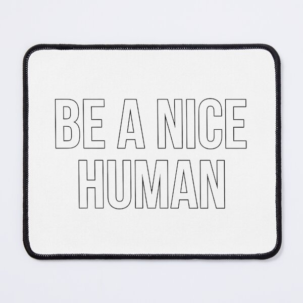 Item preview, Be A Nice Human Kindness Quote Positive Vibes designed and sold by Nouna11.