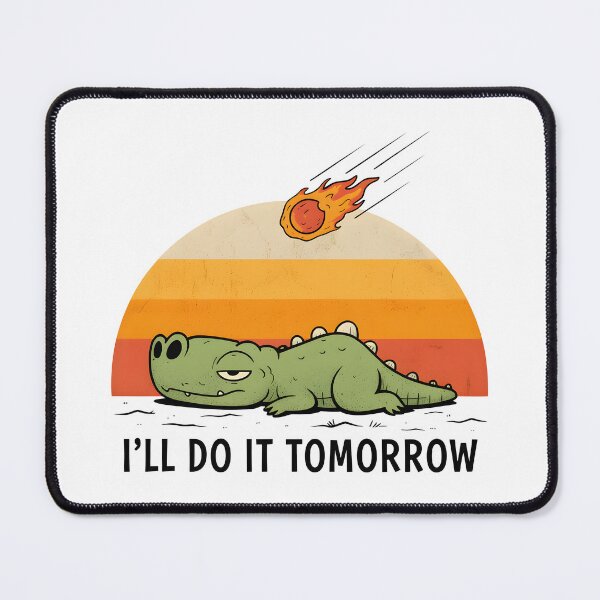 Item preview, Lazy Dinosaur Meteor - I’ll Do It Tomorrow Relatable Humor designed and sold by Snifferius.