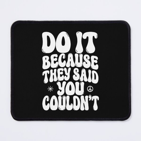Item preview, MOTIVATE YOURSELF - DO IT BECAUSE THEY SAID YOU COULDN'T designed and sold by KISHNAY-FASHION.