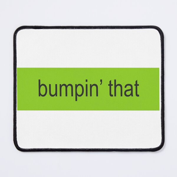 Item preview, bumpin that designed and sold by cherrymemoire.